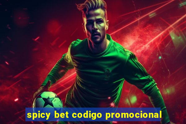 spicy bet codigo promocional